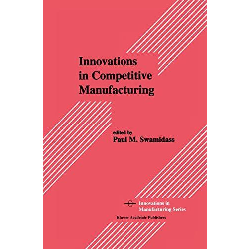 Innovations in Competitive Manufacturing [Paperback]