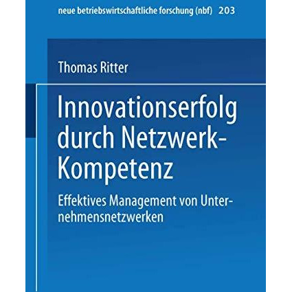 Innovationserfolg durch Netzwerk-Kompetenz: Effektives Management von Unternehme [Paperback]