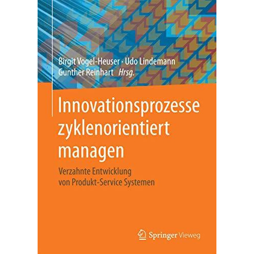 Innovationsprozesse zyklenorientiert managen: Verzahnte Entwicklung von Produkt- [Hardcover]