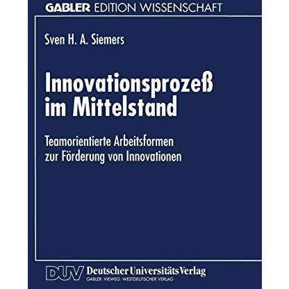 Innovationsproze? im Mittelstand: Teamorientierte Arbeitsformen zur F?rderung vo [Paperback]