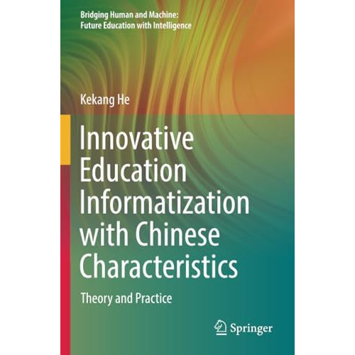 Innovative Education Informatization with Chinese Characteristics: Theory and Pr [Paperback]