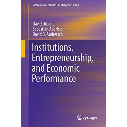 Institutions, Entrepreneurship, and Economic Performance [Hardcover]