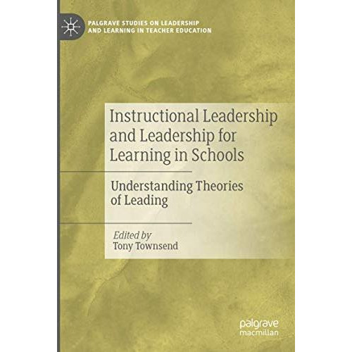 Instructional Leadership and Leadership for Learning in Schools: Understanding T [Paperback]