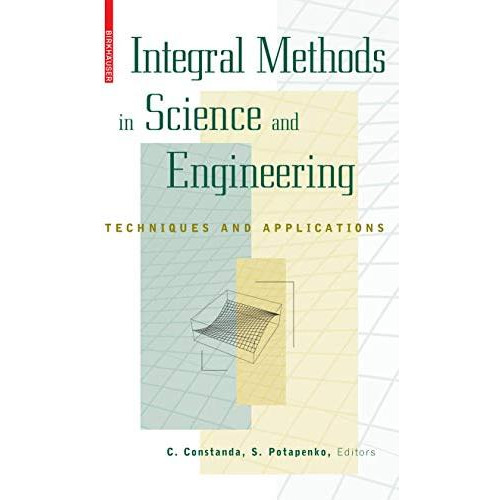 Integral Methods in Science and Engineering: Techniques and Applications [Hardcover]