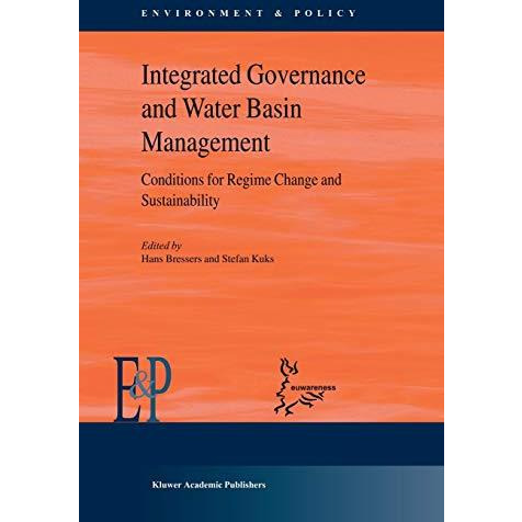 Integrated Governance and Water Basin Management: Conditions for Regime Change a [Paperback]