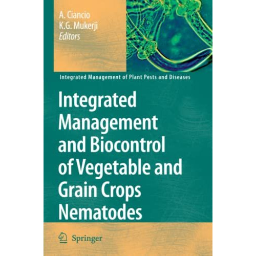 Integrated Management and Biocontrol of Vegetable and Grain Crops Nematodes [Paperback]