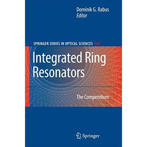 Integrated Ring Resonators: The Compendium [Hardcover]