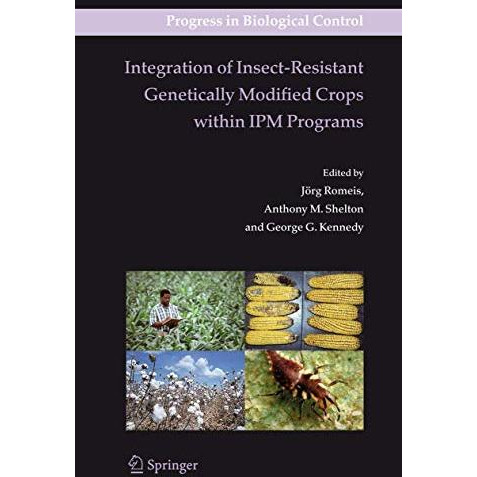 Integration of Insect-Resistant Genetically Modified Crops within IPM Programs [Paperback]