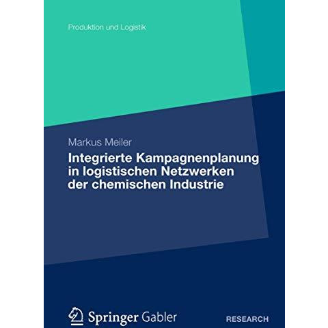 Integrierte Kampagnenplanung in logistischen Netzwerken der chemischen Industrie [Paperback]