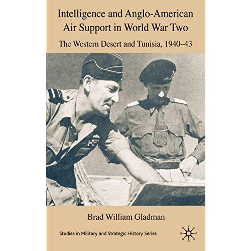 Intelligence and Anglo-American Air Support in World War Two: The Western Desert [Hardcover]