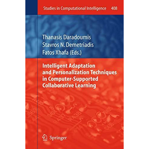 Intelligent Adaptation and Personalization Techniques in Computer-Supported Coll [Hardcover]