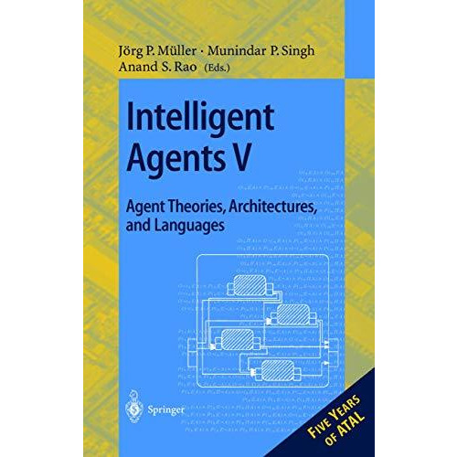 Intelligent Agents V: Agents Theories, Architectures, and Languages: 5th Interna [Paperback]