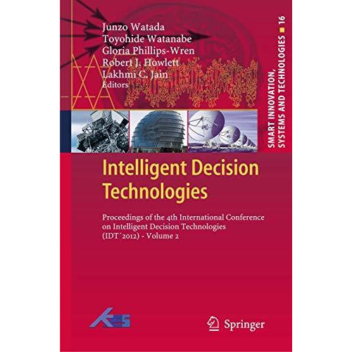 Intelligent Decision Technologies: Proceedings of the 4th International Conferen [Hardcover]