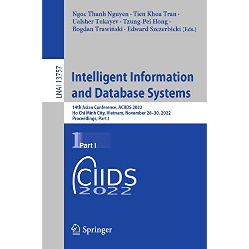 Intelligent Information and Database Systems: 14th Asian Conference, ACIIDS 2022 [Paperback]