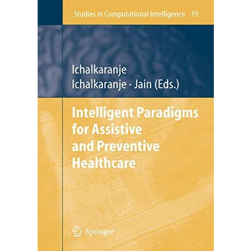 Intelligent Paradigms for Assistive and Preventive Healthcare [Paperback]