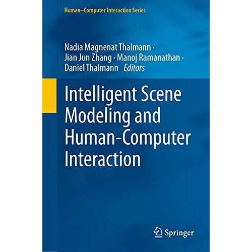 Intelligent Scene Modeling and Human-Computer Interaction [Hardcover]