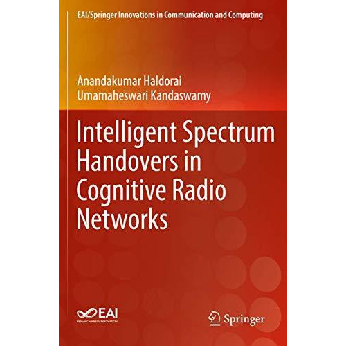 Intelligent Spectrum Handovers in Cognitive Radio Networks [Paperback]