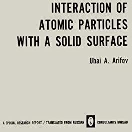 Interaction of Atomic Particles with a Solid Surface / Vzaimodeistvie Atomnykh C [Paperback]