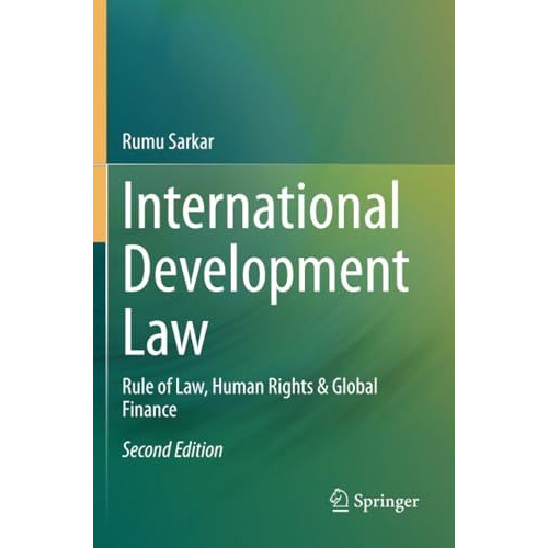 International Development Law: Rule of Law, Human Rights & Global Finance [Paperback]