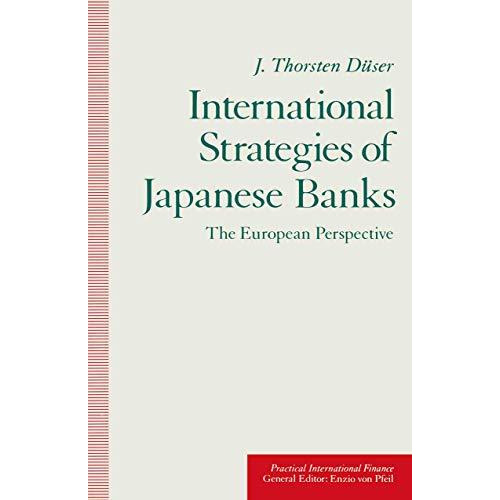 International Strategies of Japanese Banks: The European Perspective [Hardcover]