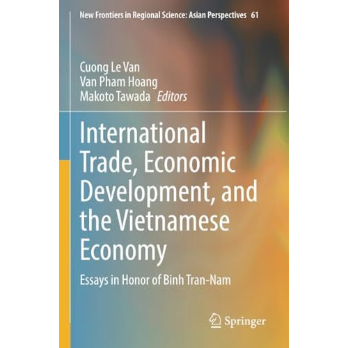 International Trade, Economic Development, and the Vietnamese Economy: Essays in [Paperback]