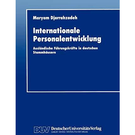 Internationale Personalentwicklung: Ausl?ndische F?hrungskr?fte in deutschen Sta [Paperback]