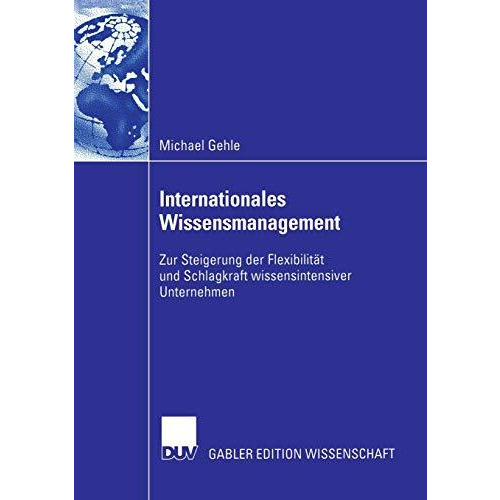 Internationales Wissensmanagement: Zur Steigerung der Flexibilit?t und Schlagkra [Paperback]