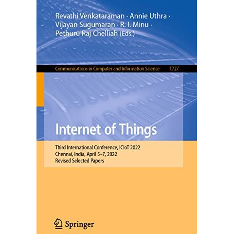 Internet of Things: Third International Conference, ICIoT 2022, Chennai, India,  [Paperback]