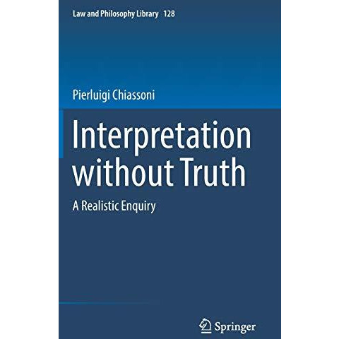 Interpretation without Truth: A Realistic Enquiry [Hardcover]