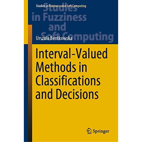 Interval-Valued Methods in Classifications and Decisions [Hardcover]