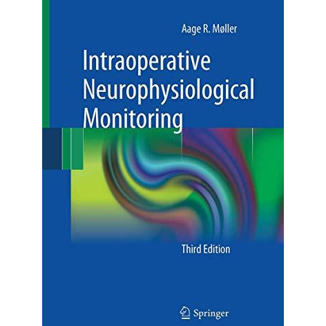 Intraoperative Neurophysiological Monitoring [Paperback]