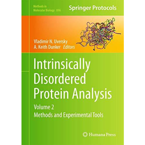 Intrinsically Disordered Protein Analysis: Volume 2, Methods and Experimental To [Hardcover]