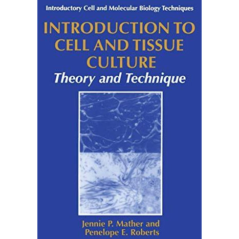 Introduction to Cell and Tissue Culture: Theory and Technique [Paperback]