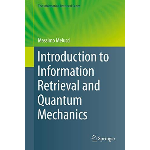 Introduction to Information Retrieval and Quantum Mechanics [Hardcover]