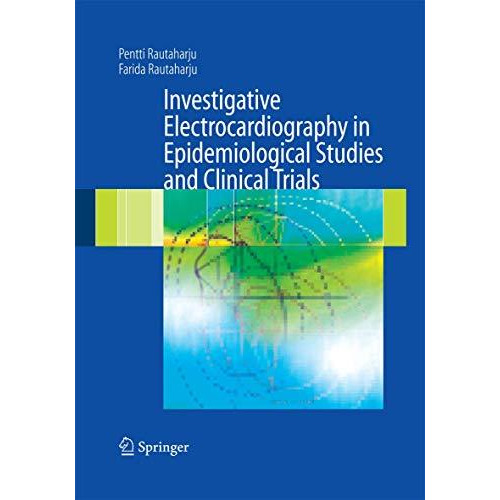 Investigative Electrocardiography in Epidemiological Studies and Clinical Trials [Paperback]