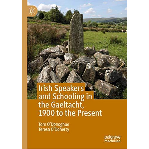 Irish Speakers and Schooling in the Gaeltacht, 1900 to the Present [Hardcover]