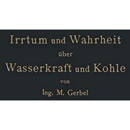 Irrtum und Wahrheit ?ber Wasserkraft und Kohle: Die Bedeutung der Energiequellen [Paperback]