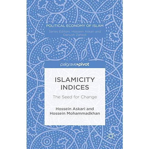 Islamicity Indices: The Seed for Change [Hardcover]