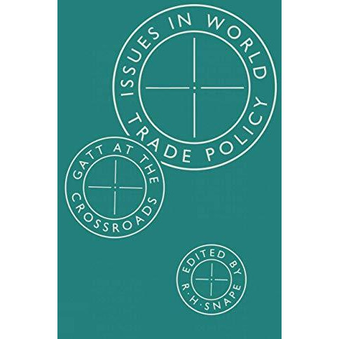 Issues in World Trade Policy: GATT at the Crossroads [Paperback]