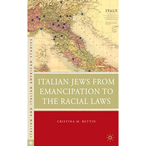 Italian Jews from Emancipation to the Racial Laws [Hardcover]