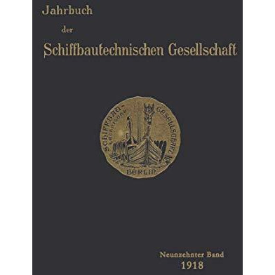 Jahrbuch der Schiffbautechnischen Gesellschaft: Neunzehnter Band [Paperback]