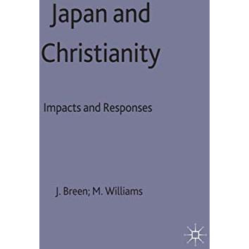 Japan and Christianity: Impacts and Responses [Hardcover]