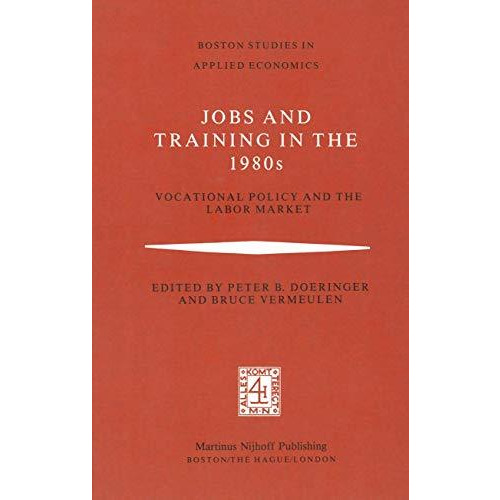 Jobs and Training in the 1980s: Vocational Policy and the Labor Market [Paperback]