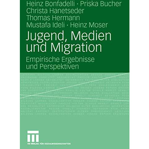 Jugend, Medien und Migration: Empirische Ergebnisse und Perspektiven [Paperback]