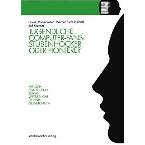 Jugendliche Computer-Fans: Stubenhocker oder Pioniere?: Biographieverl?ufe und I [Paperback]