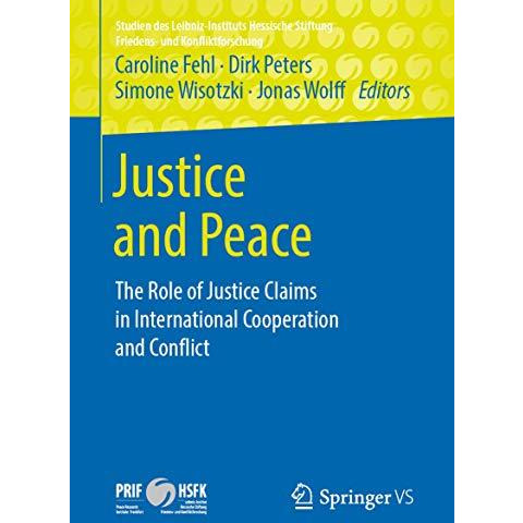 Justice and Peace: The Role of Justice Claims in International Cooperation and C [Paperback]