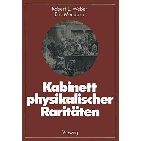 Kabinett physikalischer Rarit?ten: Eine Anthologie zum Mit-, Nach- und Weiterden [Paperback]