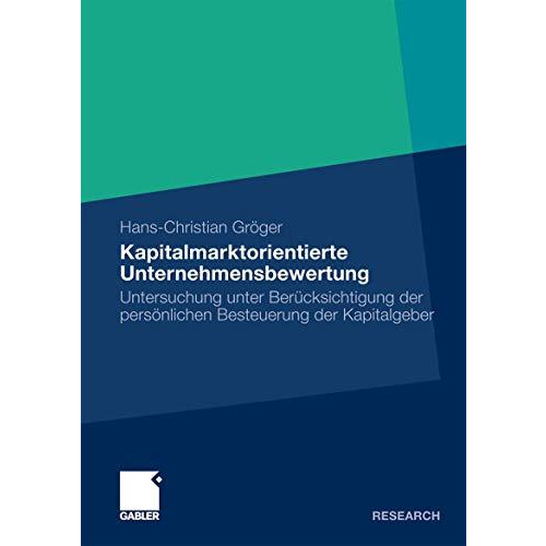 Kapitalmarktorientierte Unternehmensbewertung: Untersuchung unter Ber?cksichtigu [Paperback]