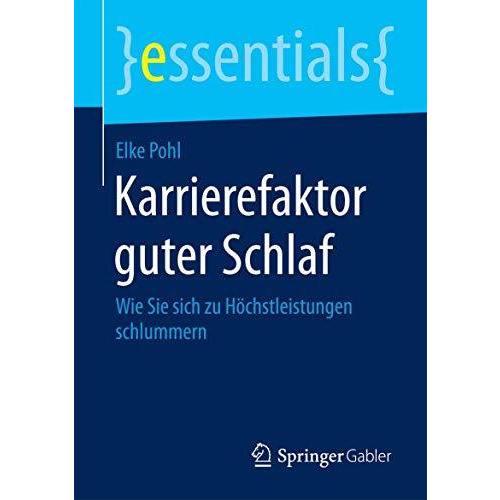 Karrierefaktor guter Schlaf: Wie Sie sich zu H?chstleistungen schlummern [Paperback]