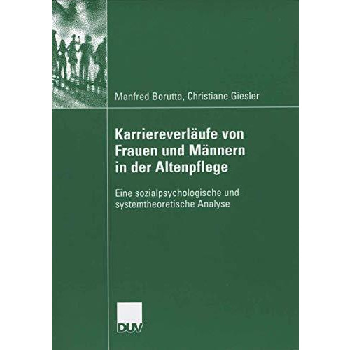 Karriereverl?ufe von Frauen und M?nnern in der Altenpflege: Eine sozialpsycholog [Paperback]